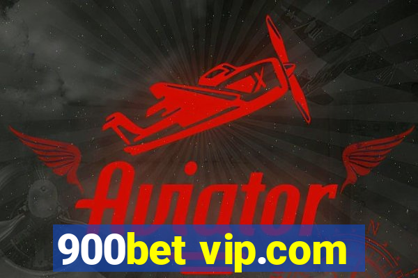 900bet vip.com